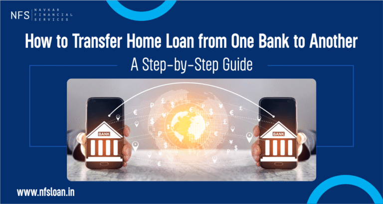 How to Transfer Home Loan from One Bank to Another: A Step-by-Step Guide