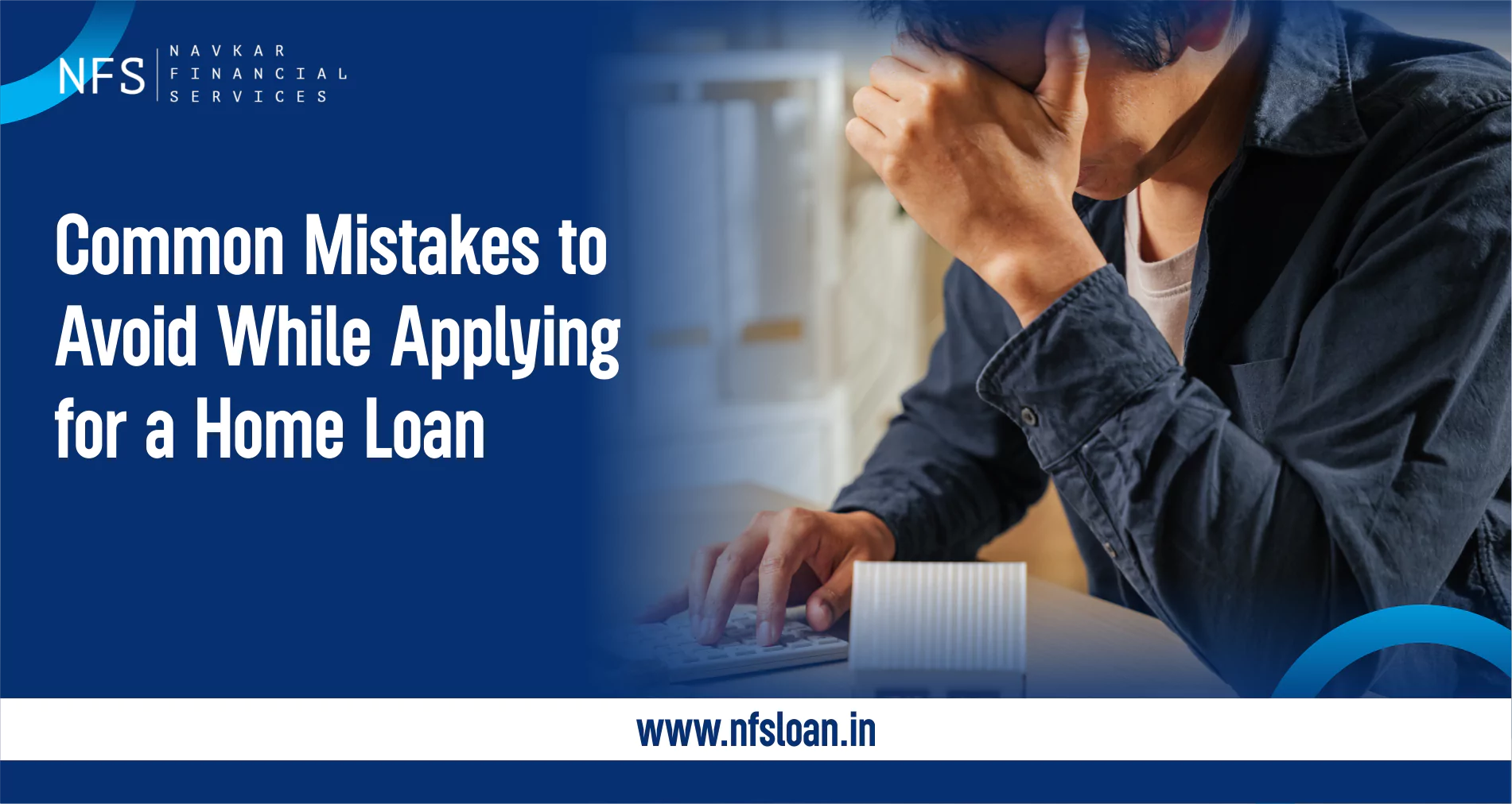 Avoid These Common Mistakes When Applying for a Home Loan | Navkar ...